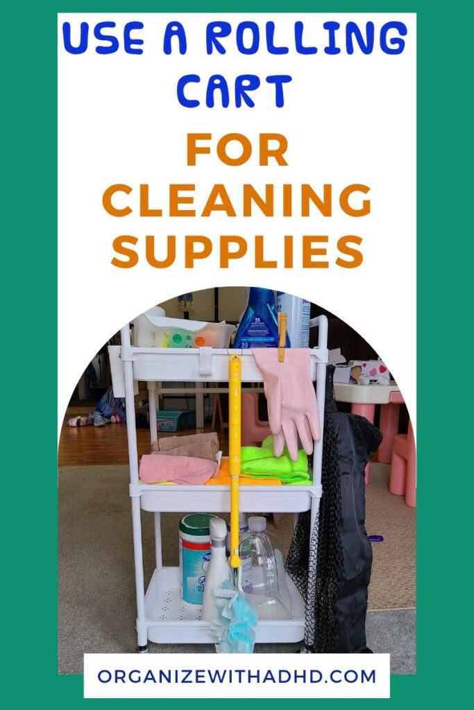 A small rolling cart filled with cleaning supplies. Text says "Use a rolling cart for cleaning supplies"